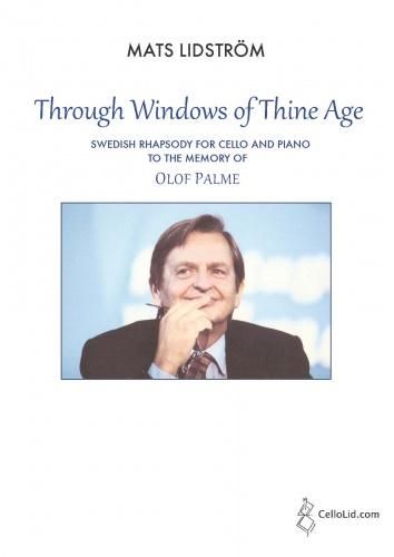 Through Windows Of Thine Age : Swedish Rhapsody For Cello and Piano (2011).