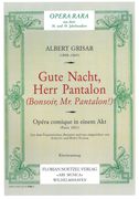 Gute Nacht, Herr Pantalon! : Opera Comique En Einem Akt - Klavierauszug.