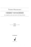 Herbst Wanderer : For Saxophone, Piano, Percussion and String Orchestra.