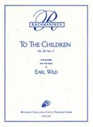 To The Children, Op. 26 No. 7 : For Piano Solo / transcribed by Earl Wild.