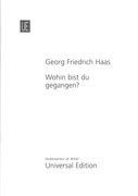 Wohin Bist Du Gegangen? : Musik Für Chor und 17 Instrumente (2012).