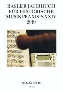 Basler Jahrbuch Für Historische Musikpraxis XXXIV, 2010.