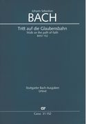 Tritt Auf Die Glaubensbahn, BWV 152 : Kantate Zum Sonntag Nach Weihnachten / Ed. Peter Thalheimer.