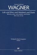 Lob und Ehre und Weisheit und Ank, BWV Anh. III 162 : Doppelchöre Motette Für Acht Stimmen.