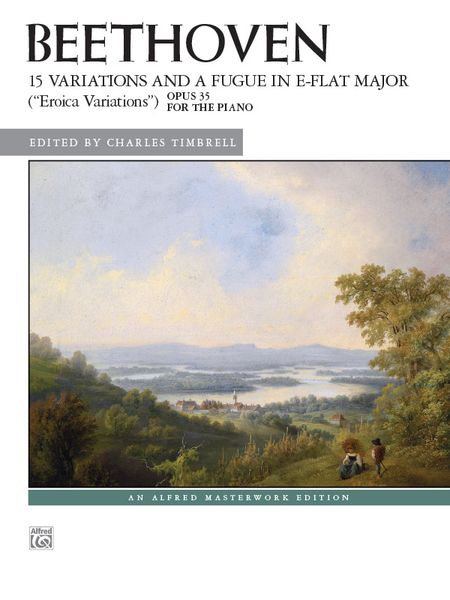 15 Variations and A Fugue In E-Flat Major (Eroica Variations), Op. 35 : For The Piano.