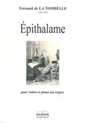 Epithalame : Pour Violon Et Piano (Ou Orgue) / edited by Jean-Emmanuel Filet.