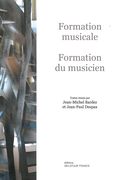 Formation Musicale : Formation Du Musicien / edited by Jean-Michel Bardez and Jean-Paul Despax.
