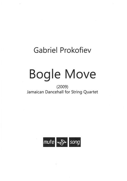 Bogle Move : Jamaican Dancehall For String Quartet (2009).