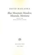 Blue Mountain Meadow, Missoula, Montana : Sextet For Woodwind Quintet and Piano (1998).