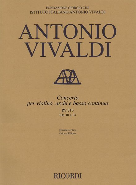 Concerto, RV 310 (Op. III N. 3) : Per Violino, Archi E Basso Continuo / Ed. Michael Talbot.