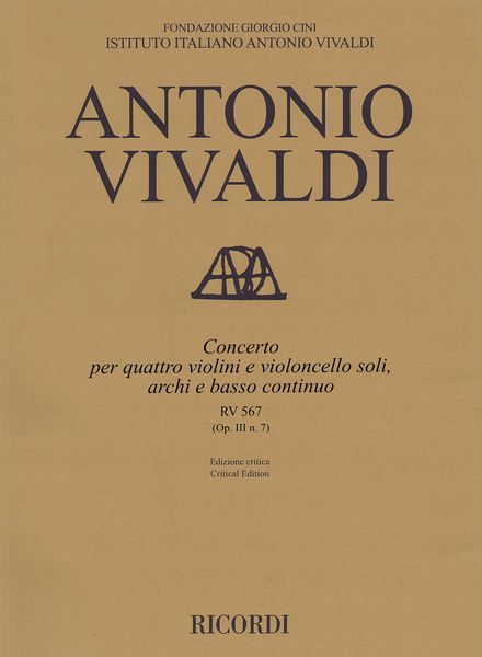 Concerto, RV 567 (Op. III N. 7) : Per Quattro Violini E Violoncello Soli, Archi E Basso Continuo.
