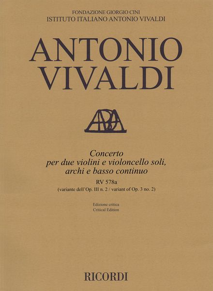 Concerto, RV 578a (Variante Dell'op. III N. 2) : Per Due Violini E Violoncello Soli, Archi E B. C.