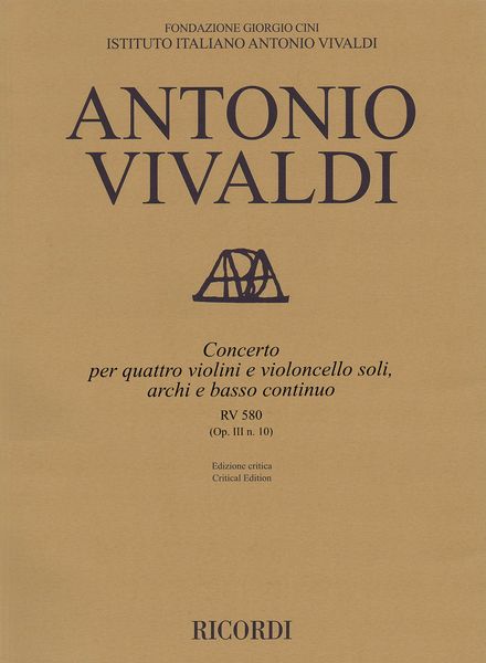Concerto, RV 580 (Op. III N. 10) : Per Quattro Violini E Violoncello Soli, Archi E Basso Continuo.