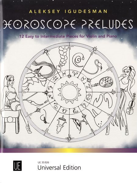 Horoscope Preludes : 12 Easy To Intermediate Pieces For Violin and Piano.