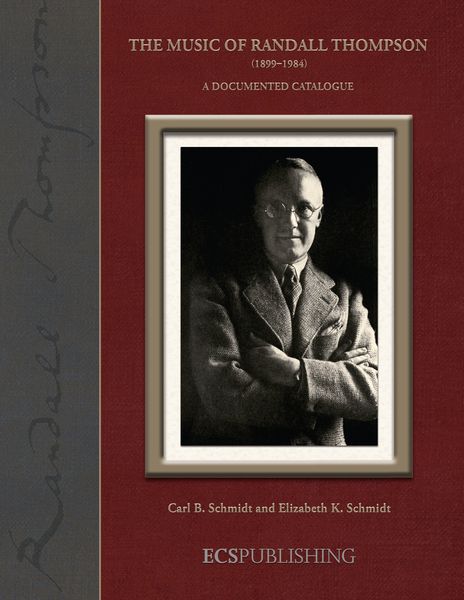 Music of Randall Thompson (1899-1984) : A Documented Catalog.