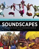 Soundscapes : Exploring Music In A Changing World - Third Edition.