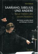 Saariaho, Sibelius und Andere : Neue Helden Des Neuen Nordens.