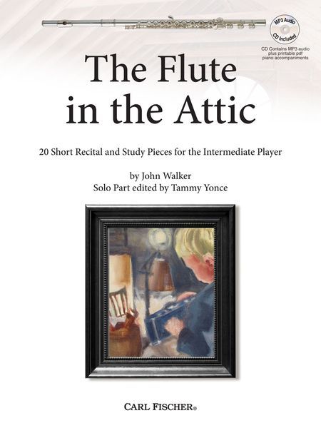 Flute In The Attic : 20 Short Recital and Study Pieces For The Intermediate Player.
