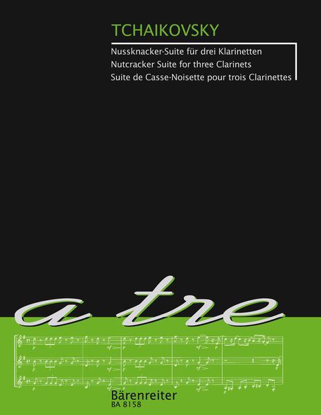 Nutcracker Suite : For Three Clarinets / Ed. by Michael Toepel.