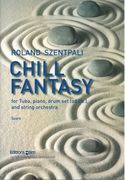 Chill Fantasy ; For Tuba, Piano, Drum Set (Ad Lib.) and String Orchestra (2014).