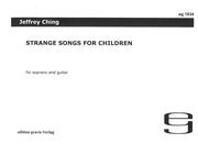 Strange Songs For Children : For Soprano and Guitar.