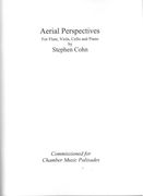 Aerial Perspectives : For Flute, Viola, Cello and Piano.