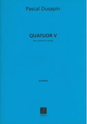 Quatuor V : Pour Quatuor A Cordes (2004-2005).