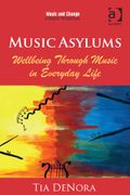 Music Asylums : Wellbeing Through Music In Everyday Life.