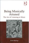 Being Musically Attuned : The Act Of Listening To Music.
