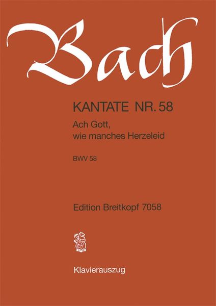 Cantata No. 58 : Ach Gott, Wie Manches Herzeleid.