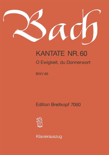 Cantata No. 60 : O Ewigkeit, Du Donnerwort.