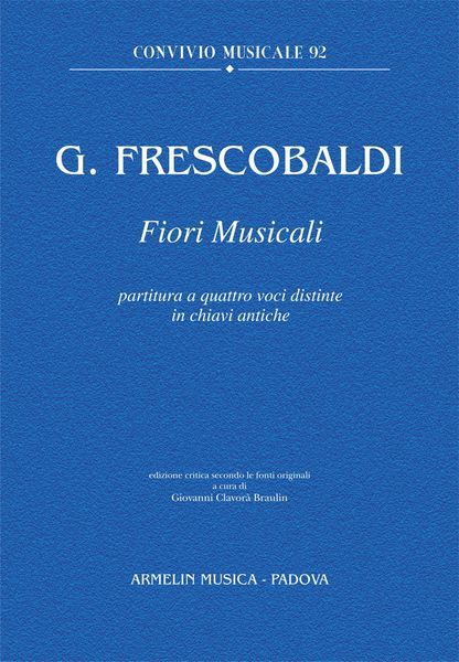 Fiori Musicali : Partita A Quattro Voci Distinte In Chiavi Antiche / Ed. Giovanni Clavora Braulin.