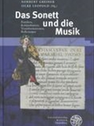Sonett und Die Music : Poetiken, Konjunkturen, Transformationen, Reflexionen.