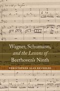 Wagner, Schumann, and The Lessons Of Beethoven's Ninth.