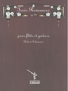 Trois Romances, Op. 94 : Pour Flute Et Guitare / arranged by Benoit Roulland.