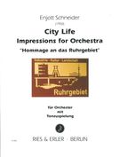 City Life - Impressions For Orchestra (Hommage An Das Ruhrgebiet) : Für Orchester Mit Tonzuspielung.