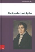 Oratorien Louis Spohrs : Kontext - Text - Musik / edited by Dominik Höink.