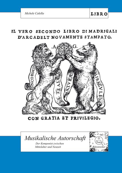Musikalische Autorschaft : der Komponist Zwischen Mittelalter und Neuzeit.