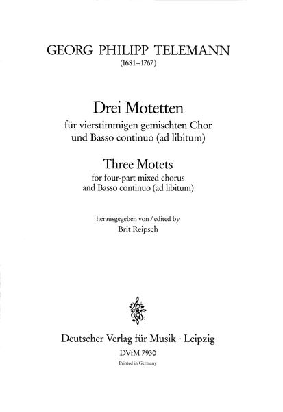 Drei Motetten Für Vierstimmigen Gemischten Chor und Basso Continuo (Ad Libitum).
