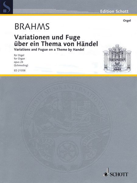 Variationen und Fugue Über Ein Thema von Händel, Op. 24 : Für Orgel / arranged by Martin Schmeding.