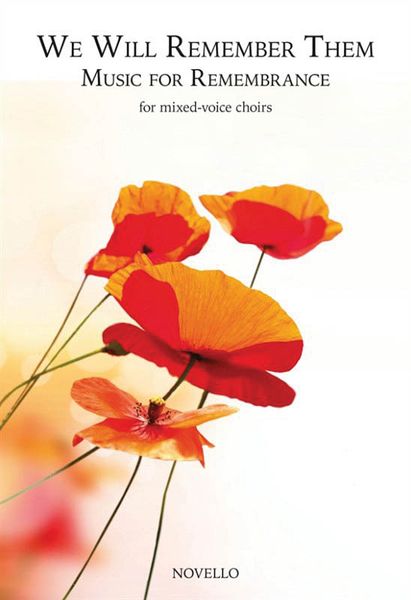 We Will Remember Them - Music For Remembrance : For Mixed-Voice Choirs.
