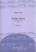 Kolme Laulua Mawlana Rumin Runohin : For Sekakuoro (2010).