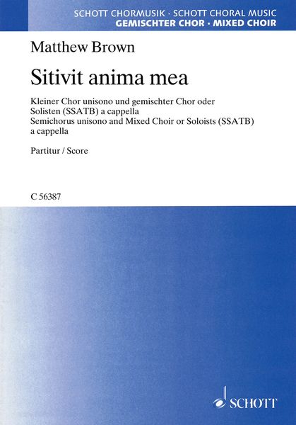 Sitivit Anima Mea : Semichorus Unisono & Mixed Choir Or Soloists (SSATB) A Cappella.
