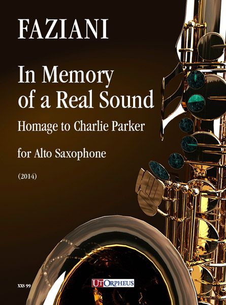 In Memory Of A Real Sound - Homage To Charlie Parker : For Alto Saxophone (2014).