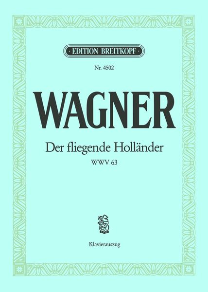 Fliegende Hollander : Romantische Oper In Drei Aufzugen, WWV 63.
