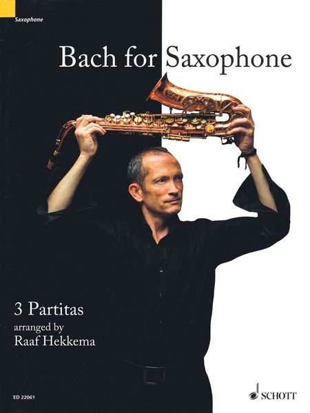 Bach For Saxophone : 3 Partitas / arranged by Raaf Hekkema.