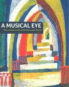 Musical Eye : The Visual World of Britten and Pears / edited by Judith Legrove.