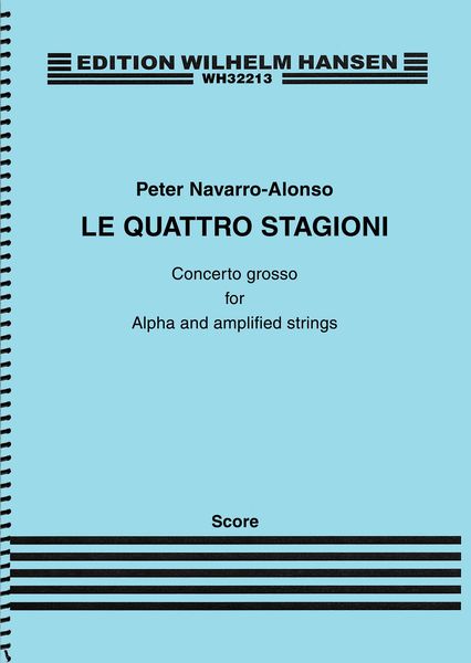 Quattro Stagioni : Concerto Grosso For Alpha and Amplified Strings (2014).