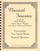 Classical Favorites : For Two French Horns / transcribed by Carmelo Barranco.