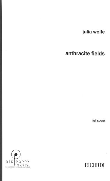 Anthracite Fields : For SATB Chorus and Ensemble (2014).
